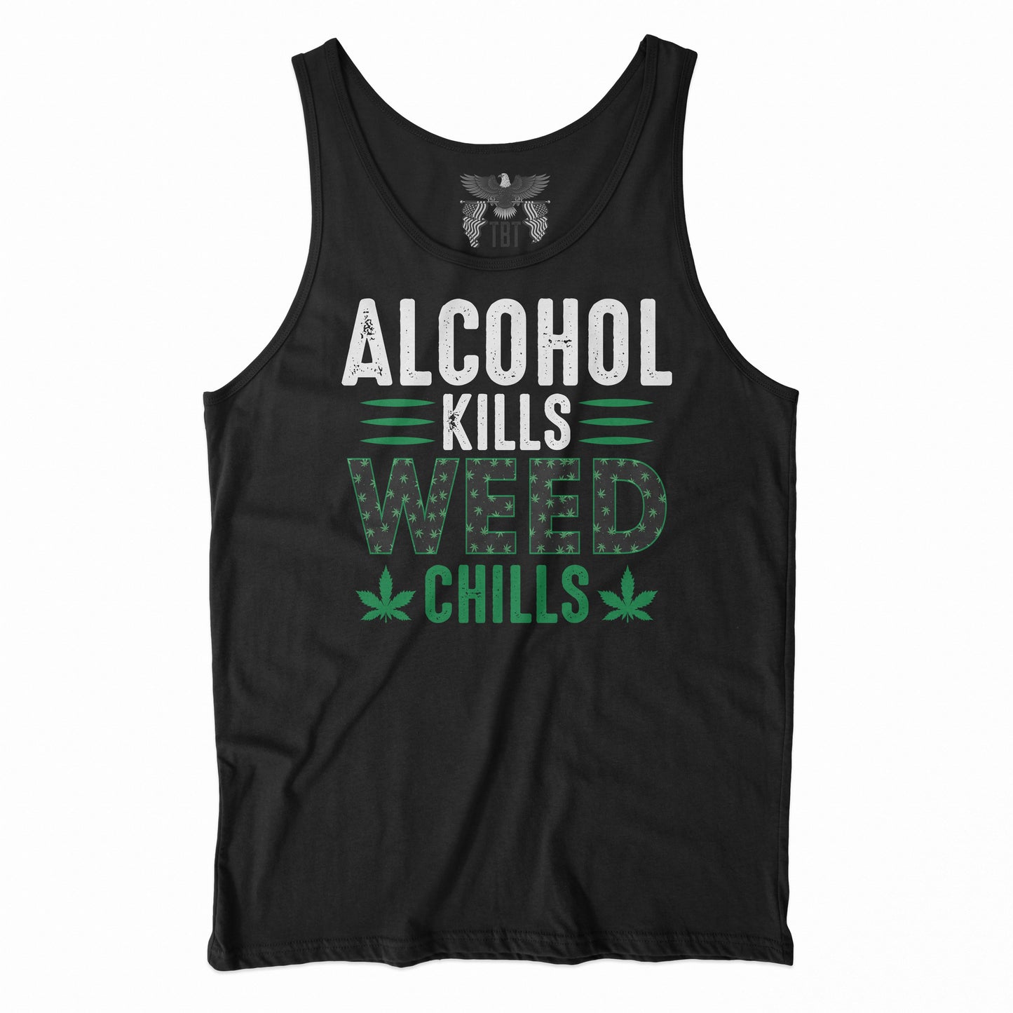 Alcohol Kills Weed Chills Unisex Tank