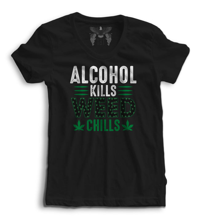 Alcohol Kills Weed Chills Women's Tee